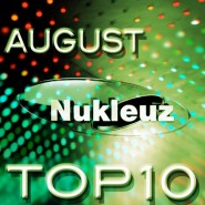 nukleuz-august-top-10
