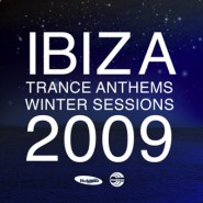 Ibiza Trance Anthems - Winter Session 2009 [2009]